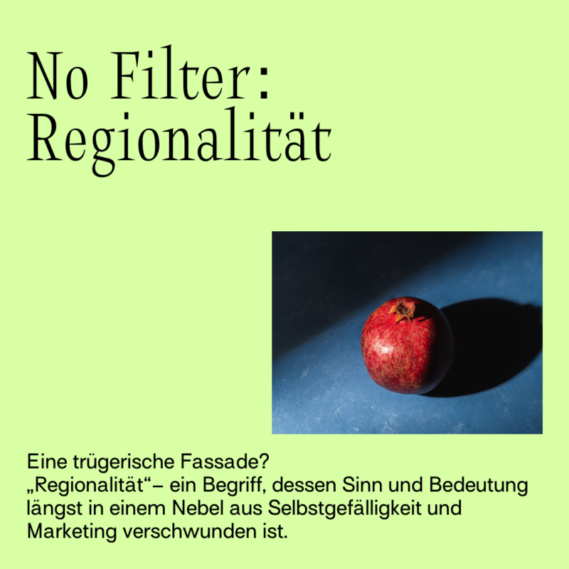 No Filter: Regionalität