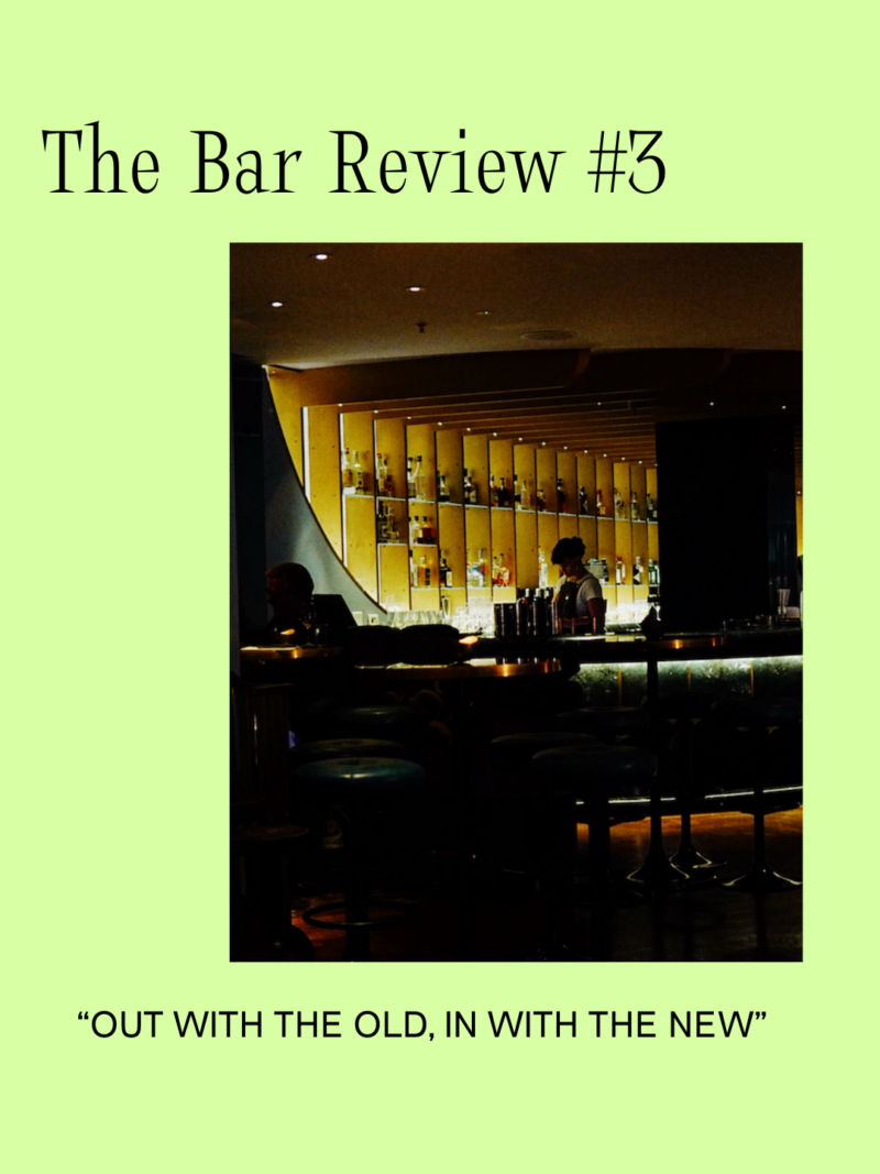 The Bar Review #3 OUT WITH THE OLD, IN WITH THE NEW!
